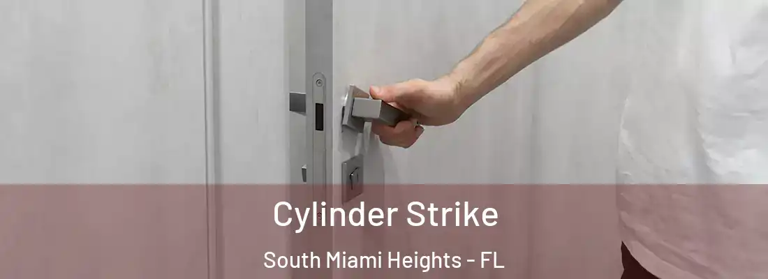  Cylinder Strike South Miami Heights - FL