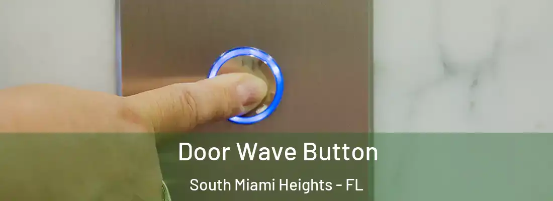  Door Wave Button South Miami Heights - FL