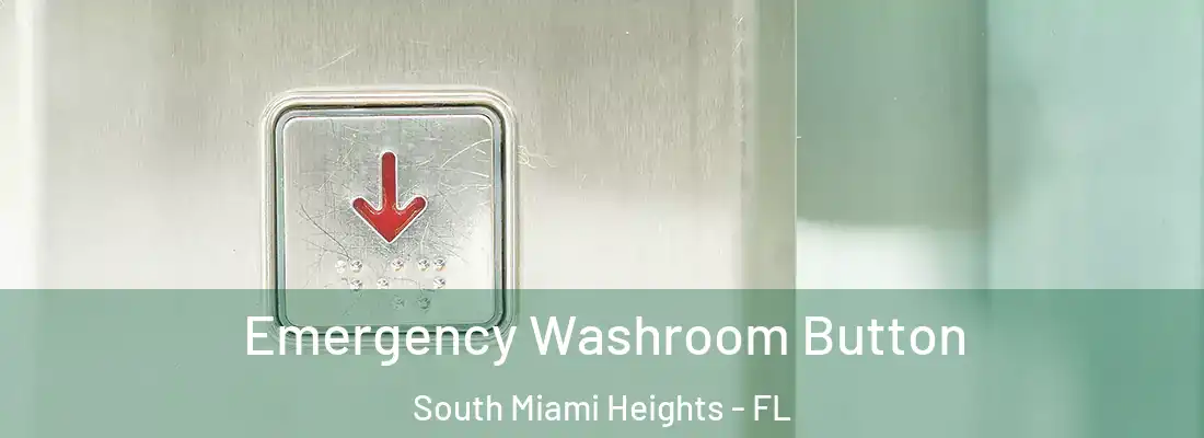  Emergency Washroom Button South Miami Heights - FL