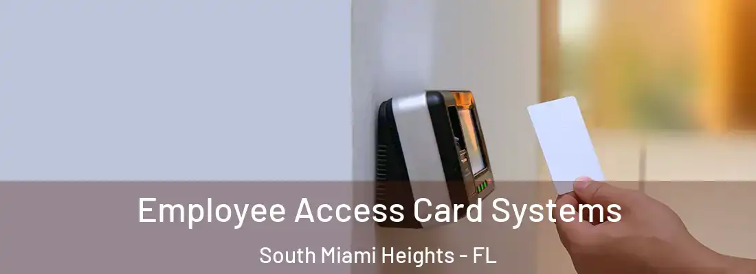  Employee Access Card Systems South Miami Heights - FL