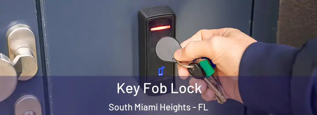  Key Fob Lock South Miami Heights - FL