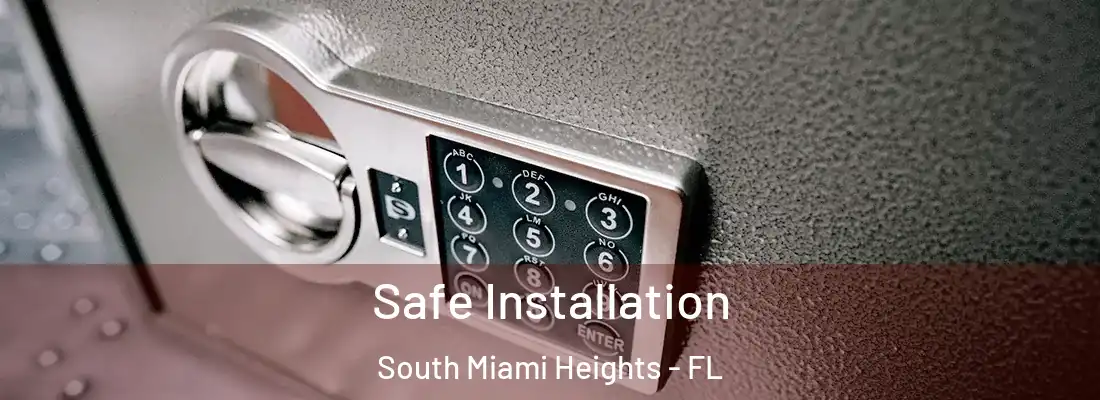  Safe Installation South Miami Heights - FL