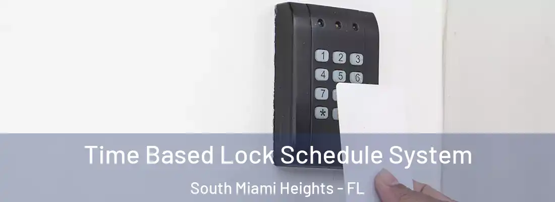  Time Based Lock Schedule System South Miami Heights - FL