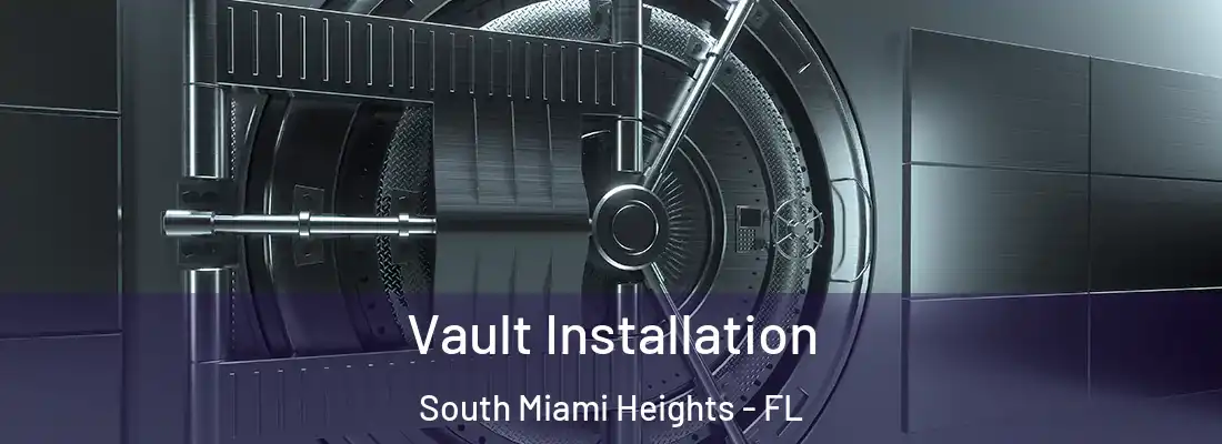  Vault Installation South Miami Heights - FL